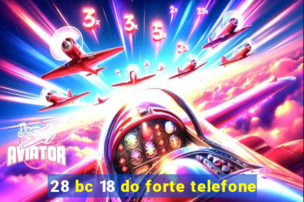 28 bc 18 do forte telefone